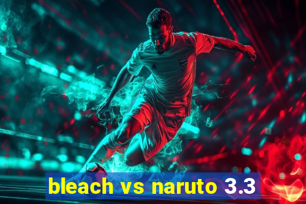 bleach vs naruto 3.3